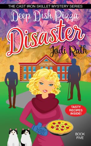 [The Cast Iron Skillet Mysteries 05] • Deep Dish Pizza Disaster